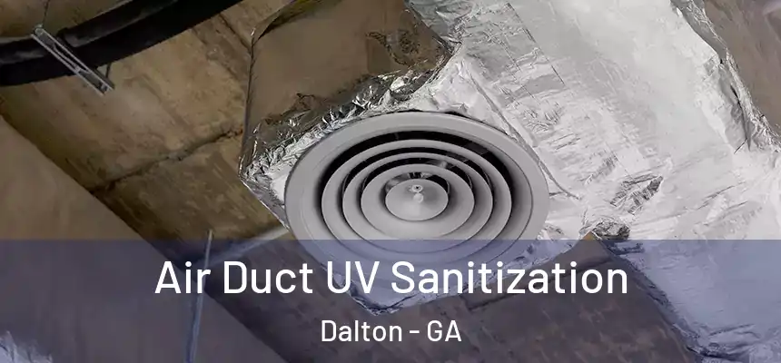Air Duct UV Sanitization Dalton - GA
